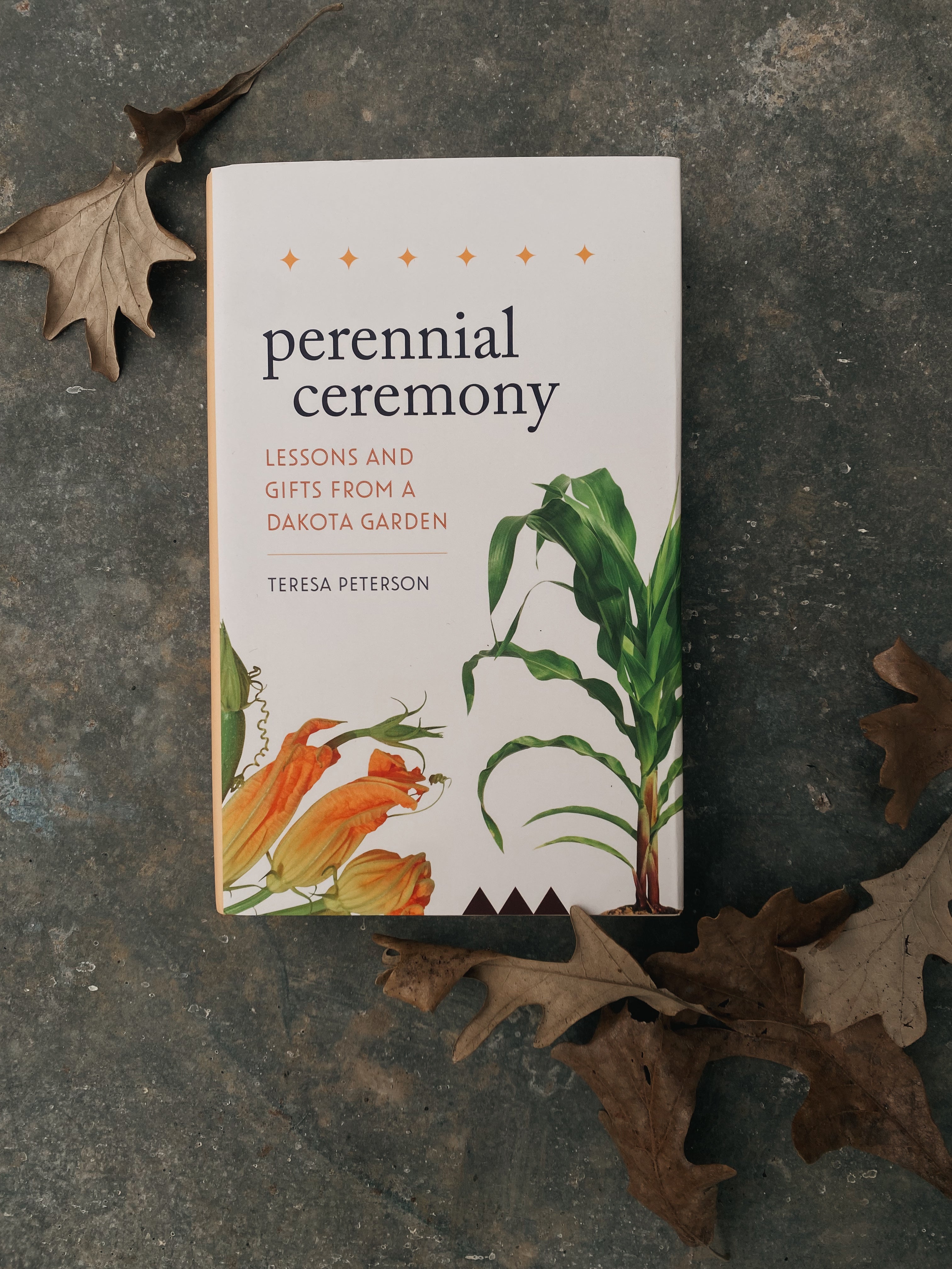 Perennial Ceremony: Lessons and Gifts from a Dakota Garden
